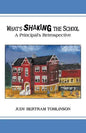 What's Shaking the School: A Principal's Retrospective - Paperback