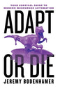 Adapt or Die: Your Survival Guide to Modern Warehouse Automation - Hardcover