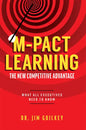 M-Pact Learning: The New Competitive Advantage: What All Executives Need to Know - Paperback