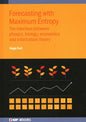 Forecasting with Maximum Entropy: The interface between physics, biology, economics and information theory - Hardcover