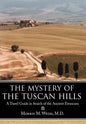The Mystery of the Tuscan Hills: A Travel Guide in Search of the Ancient Etruscans - Hardcover