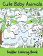 Baby Animals: Toddler Coloring Book - Paperback