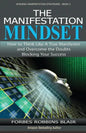 The Manifestation Mindset: How to Think Like A True Manifestor and Overcome the Doubts Blocking Your Success - Paperback