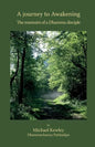 A journey to Awakening: The memoirs of a Dhamma disciple - Paperback