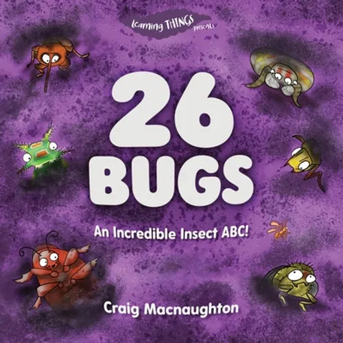 26 Bugs: An Incredible Insect ABC! - Paperback