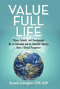 Value Full Life: Values, Growth, and Development for an Individual and an American Identity from a Clinical Perspective - Hardcover