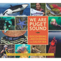 We Are Puget Sound: Discovering and Recovering the Salish Sea - Paperback