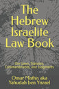 The Hebrew Israelite Law Book: Our Laws, Statutes, Commandments, and Judgments - Paperback