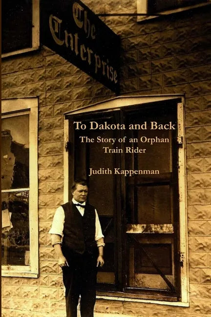 To Dakota and Back: The Story of an Orphan Train Rider - Paperback