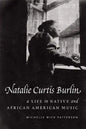 Natalie Curtis Burlin: A Life in Native and African American Music - Hardcover