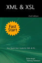 XML & XSL Fast Start 2nd Edition: Your Quick Start Guide for XML & XSL - Paperback