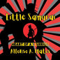 Little Samurai: Heart of a Hero - Paperback