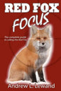Red Fox Focus: The complete guide to calling red fox - Paperback