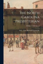 The North Carolina Presbyterian; 1864: Jan. 6-1865: Mar. 8 - Paperback