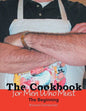 The Cookbook for Men Who Must: The Beginning - Paperback
