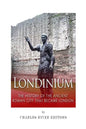 Londinium: The History of the Ancient Roman City that Became London - Paperback