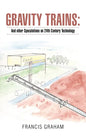Gravity Trains: And Other Speculations on 24Th Century Technology - Paperback