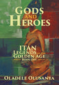Gods and Heroes: Itan-Legends of the Golden Age Book One - Hardcover