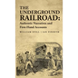 The Underground Railroad: Authentic Narratives and First-Hand Accounts - Hardcover