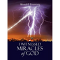 I Witnessed Miracles of God - Paperback