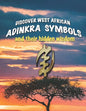 Discover West African Adinkra Symbols and their hidden wisdom: Adinkra symbols originated in Ghana, they reflect common wisdom. - Paperback