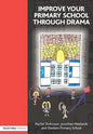 Improve Your Primary School Through Drama - Paperback