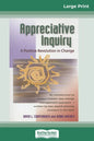 Appreciative Inquiry: A Positive Revolution in Change (16pt Large Print Edition) - Paperback