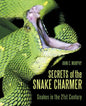 Secrets of the Snake Charmer: Snakes in the 21st Century - Paperback