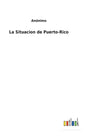 La Situacion de Puerto-Rico - Hardcover