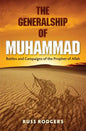The Generalship of Muhammad: Battles and Campaigns of the Prophet of Allah - Paperback
