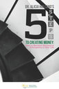 Five Steps to Creating Money: How to Manifest Abundance and Prosperity in Your Life - Paperback