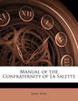 Manual of the Confraternity of La Salette - Paperback