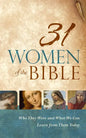31 Women of the Bible: Who They Were and What We Can Learn from Them Today - Hardcover