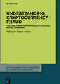 Understanding Cryptocurrency Fraud: The Challenges and Headwinds to Regulate Digital Currencies - Hardcover