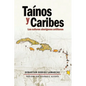 Tainos y Caribes: Las culturas aborigenes antillanas - Paperback