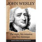John Wesley: The Man, His Mission and His Message - Paperback
