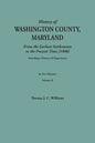 History of Washington County, Maryland, from the Earliest Settlements to the Present Time [1906]; Including a History of Hagerstown; To This Is Added - Paperback