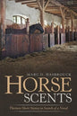 Horse Scents: Thirteen Short Stories in Search of a Novel - Paperback