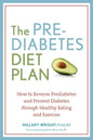 The Prediabetes Diet Plan: How to Reverse Prediabetes and Prevent Diabetes Through Healthy Eating and Exercise - Paperback