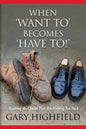 When Want to Becomes Have to - Paperback