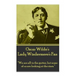 Oscar Wilde's Lady Windemere's Fan: "We are all in the gutter, but some of us are looking at the stars." - Paperback