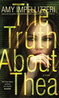 The Truth About Thea - Hardcover
