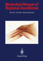 Illustrated Manual of Regional Anesthesia: Conception, Realization, Consultation, Organization: Bureaux Bassler, Karlsruhe, Frg Artist: Wolfgang Rost, - Paperback