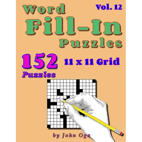 Word Fill-In Puzzles: Fill In Puzzle Book, 152 Puzzles: Vol. 12 - Paperback