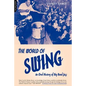 World of Swing: An Oral History of Big Band Jazz - Paperback