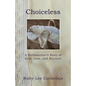 Choiceless: A Birthmother'S Story of Love, Loss & Reunion - Paperback