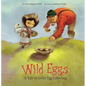Wild Eggs: A Tale of Arctic Egg Collecting - Paperback