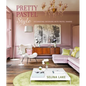 Pretty Pastel Style: Decorating Interiors with Pastel Shades - Hardcover