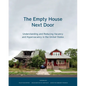The Empty House Next Door: Understanding and Reducing Vacancy and Hypervacancy in the United States - Paperback