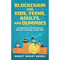 Blockchain for Kids, Teens, Adults, and Dummies: Introduction to Crypto Investing and Blockchain Technology in Simple Words - Hardcover